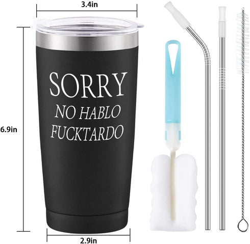 Sorry No Hablo Fuctardo Travel Tumbler Funny Birthday Christmas Gifts for Friends Dad Mom Sister Brother Familys Co-wokers, 20 Oz Insulated Stainless Steel Tumbler, Black