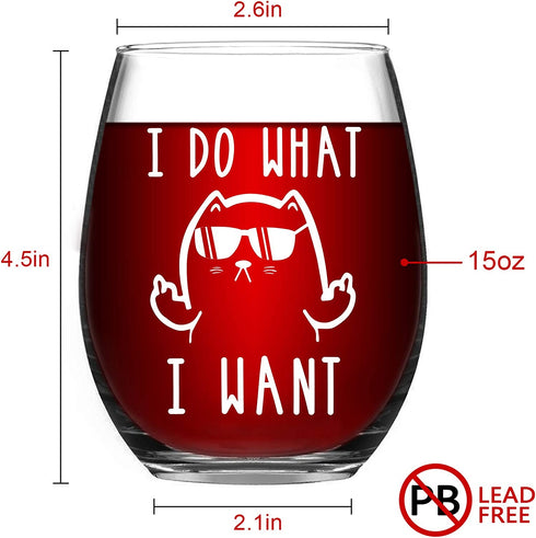 I Do What I Want Funny Wine Glass, Cat Stemless Wine Glass - Cat Lover Gifts for Women, Men, Cat Dad, Cat Mom, Cat Lover, Friends - Gift Idea for Christmas, Birthday