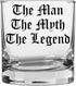 Printed 10.25oz Whiskey Glass - The Man, The Myth, The Legend - Old Tyme