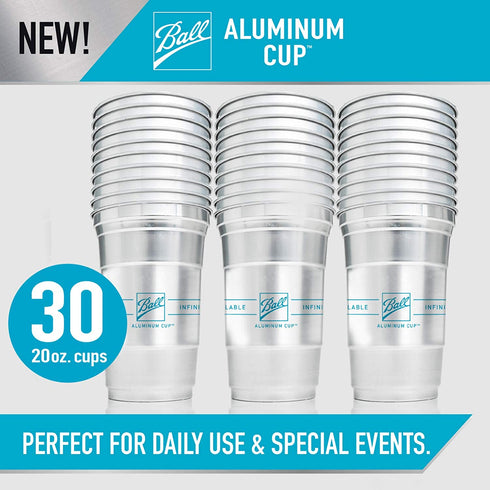 Ball Aluminum Cup | The Ultimate 100% Recyclable Cold-Drink Cup | 20 oz. Cup, 30 Cups Per Pack