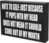 JennyGems Funny Sarcastic Sign, Funny Home Decorations Sign, Note To Self: Just Because It Pops Into My Head Does Not Mean It Should Come Out Of My Mouth, Funny Gifts Decorative Wall Art Sign, Desk Decor, Cubicle Signs, Gifts for Coworkers