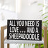 JennyGems Sheepadoodle Sign, All You Need Is Love and a Sheepadoodle, Wood Sign, 9.5x5.5 Inches, Sheepadoodle Mom, Sheepadoodle Gifts, Sheepadoodle Decor, American Made