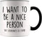 YouNique Designs I Want to Be A Nice Person But Everyone Is So Stupid Mug, 11 Ounces, Funny Coffee Mug for Women And Men (Black Handle)