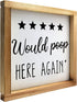 Five Stars Would Poop Here Again Sign - Funny Farmhouse Decor Sign, Cute Guest Bathroom Decor Wall Art, Rustic Home Decor, Modern Farmhouse Sign for Bathroom Wall with Funny Quotes 12*12 Inch