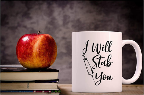 I Will Stab You - Funny Nurse Week + Day Gag Gift Ideas For Coffee Mugs For Nurses - Nursing Graduation Mug Gift and Presents - Nursing Mugs For Nurses Birthday and Cute Coffee Cups For Nursing Gifts!