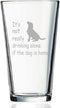 Dog Lover Gift, Its Not Really Drink Alone If The Dog Is Home Beer Pint Glass, 15 Oz Funny Dog Lover Beer Glass for Her Him Friend Dog Lover Family, Funny Gift Idea for Christmas Birthday Daily Use