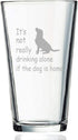 Dog Lover Gift, Its Not Really Drink Alone If The Dog Is Home Beer Pint Glass, 15 Oz Funny Dog Lover Beer Glass for Her Him Friend Dog Lover Family, Funny Gift Idea for Christmas Birthday Daily Use