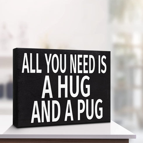 JennyGems All You Need Is A Hug And A Pug Sign, 8x6 Inch Hanging Wall Art, American Made, Pug Decor, Pug Gifts, Pug Moms, Wall Hanging