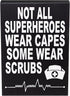 JennyGems Nurse Gifts, Nurse Appreciation, Not All SuperHeroes Wear Capes Some Wear Scrubs, Nurse Signs, Nursing Decor, 6x8 in, Made in USA