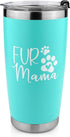 Fur Mama - Fun Presents for Dog lover, Cat lover - 20 oz Mint Stainless Steel Vacuum Insulated Travel Tumbler with Lid and Straw - Perfect Travel Mug for a Fur Mama