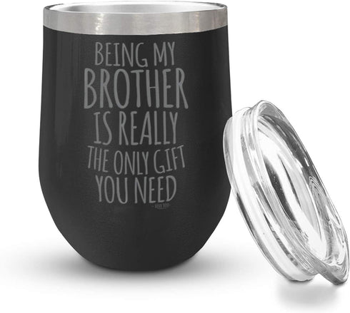 Veracco Being My Brother Is Really The Only You Need Double Wall Insulated Tumbler With Splash Proof Lid Funny For Someone Who Loves Drinking Bachelor Party Favors (Black)