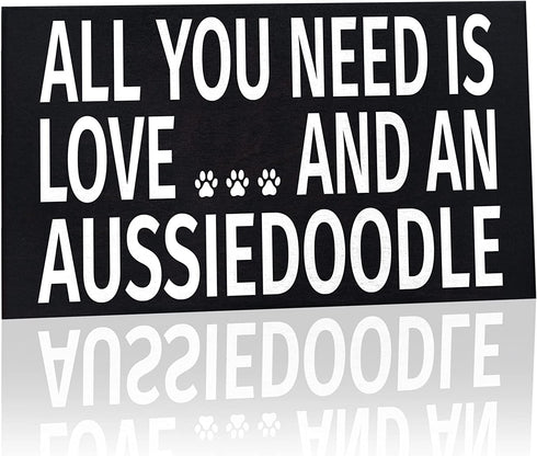 JennyGems All You Need Is Love And An Aussiedoodle Sign, 9.5x5.5 Inches, Aussiedoodle Mom, Aussiedoodle Gifts, Aussiedoodle Dogs, Aussiedoodle Decor, American Made