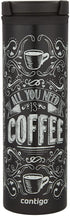 Contigo TWISTSEAL Eclipse Vacuum-Insulated Stainless Steel Travel Mug, 20 oz., All You Need Is Coffee