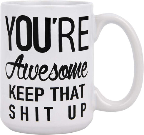 Funny Coffee Mug You are Awesome Coffee Tea Cup Unique Festival Birthday Present for Men Women 15 Ounce