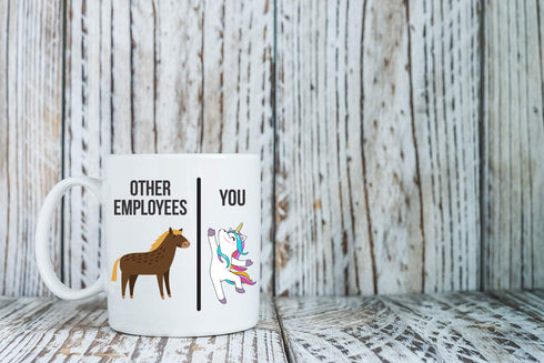 Other Employees, You 11oz Coffee Tea Funny Mug Great for Employees, Perfect Office Desk Unicorn Sarcastic Novelty Mug for Colleagues - Cute Sarcasm Mugs