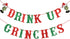 Drink Up Grinches Banner Red and Green Glitter- Christmas Party Supplies, Grinch Christmas Decorations, The Grinch Christmas Decorations, Christmas July Party Decorations,Grinch Backdrop, Grinch Decorations for Home Office Mantel