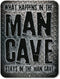 Honey Dew Gifts Man Cave Decor What Happens in the Man Cave 9 inch by 12 inch Metal Aluminum Novelty Tin Sign Decor - Man Cave Signs and Decor