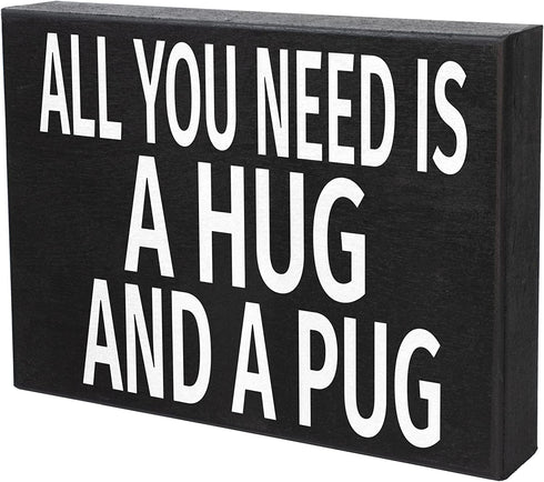 JennyGems All You Need Is A Hug And A Pug Sign, 8x6 Inch Hanging Wall Art, American Made, Pug Decor, Pug Gifts, Pug Moms, Wall Hanging