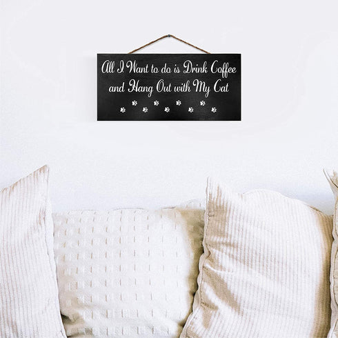 JennyGems Funny Cat Gifts, All I Want To Do Is Drink Coffee Hang Out With My Cat, 6x13 Hanging Wood Sign, Cat Lovers Gifts, Cat Mom Gifts, Gift for Cat and Coffee Lovers, American Made