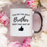 YouNique Designs Funny Brother Mug, 11 Ounces, Brother Gifts from Sister and Brother (Black Handle)