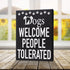 JennyGems Dogs Welcome People Tolerated Sign, 8x6 Inch Hanging Wall Art, American Made, Dog Decor, Dog Gifts, Funny Dog Signs