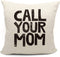 Call Your Mom Funny Throw Pillow Case, for Daughter, Son Gifts, Dorm Room Accessories Graduation Party, 18 x 18 Inch Decorative Cotton Linen Cushion Cover for Sofa Couch Bed