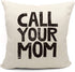 Call Your Mom Funny Throw Pillow Case, for Daughter, Son Gifts, Dorm Room Accessories Graduation Party, 18 x 18 Inch Decorative Cotton Linen Cushion Cover for Sofa Couch Bed