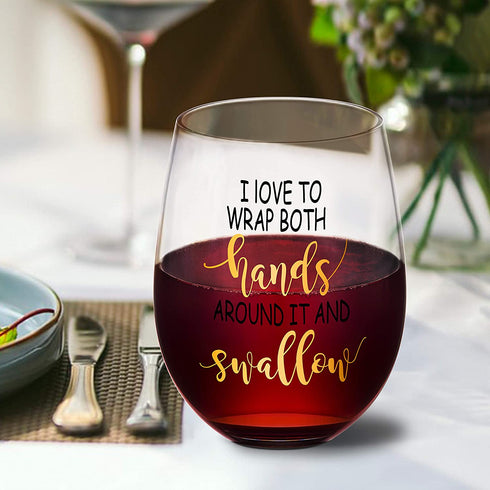 I Love To Wrap My Hands Around It and Swallow - Funny Stemless Wine Glass, Perfect for Bachelorette Gift, Gag Gift for Women Birthday Gifts for Friend BFF Wife Girlfriend