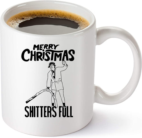 Shitters Full Coffee Mug - Griswold Christmas Vacation Gift - Funny Mug Cousin Eddie National Lampoons Christmas For Men And Women