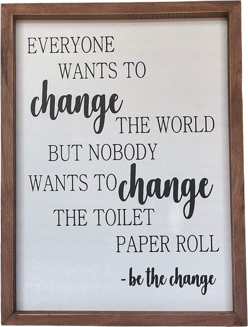 Farmhouse Bathroom Decor - Be The Change Rustic Wall Art Bathroom Decoration - Funny Black and White Toilet Paper Quote with Wooden Frame - Clear and Easy to Read Sign - Approx. 16 x 12 x 1 Inches