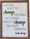 Farmhouse Bathroom Decor - Be The Change Rustic Wall Art Bathroom Decoration - Funny Black and White Toilet Paper Quote with Wooden Frame - Clear and Easy to Read Sign - Approx. 16 x 12 x 1 Inches
