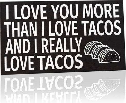 JennyGems Taco Sign, I Love You More Than I Love Tacos and I Really Love Tacos, Wood Sign, 9.5x5.5 Inches, Taco Gifts, Taco Decor, American Made