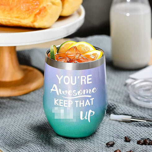 You're Awesome Keep That Up - Thank you, New Job,Mother's Day, Inspirational,Christmas,Funny Birthday Gifts Idea for Women, Coworkers, Employee - 12oz WineTumbler Cup - Multicolor