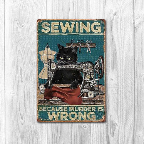 DPHGQGK Black Cat Sewing Because Murder is Wrong Black CatCat Vintage Cat Lover Gift Vintage Bar Signs Tin Sign 8x12inch