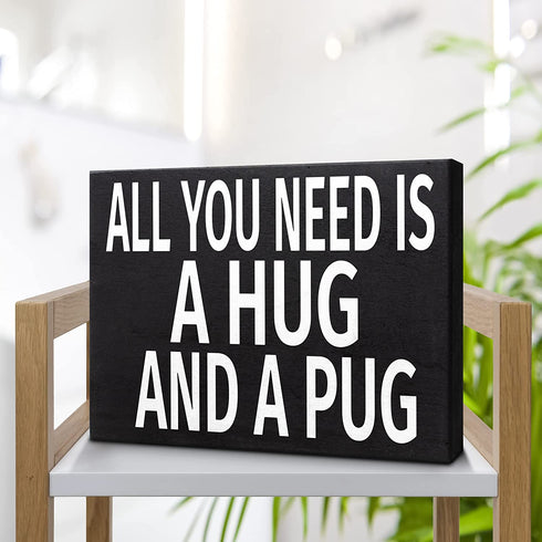 JennyGems All You Need Is A Hug And A Pug Sign, 8x6 Inch Hanging Wall Art, American Made, Pug Decor, Pug Gifts, Pug Moms, Wall Hanging