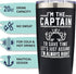 I'm The Captain & I'm Always Right 20oz Stainless Steel Tumbler by The Navy Knot - Double-Insulated Tumbler with Lid, Coffee Travel Mug, Hot Cold Coffee Cup - Nautical Design For Lake & Ocean Boaters