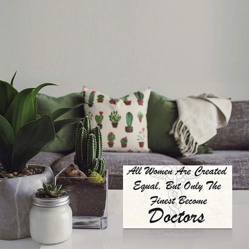 JennyGems All Women Are Created Equal But Only the Finest Become Doctors, 9.5x5.5 Wood Wall Decor, Shelf Sitter, Medical Student Gifts, Doctor Decor, Doctor Gifts, Doctor Signs, American Made