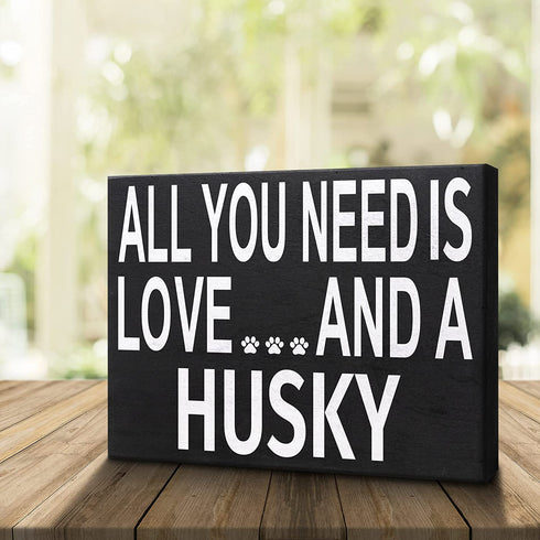 JennyGems All You Need is Love and a Husky Sign, American Made 8x6 Inches Wood Sign, Husky Mom, Husky Gifts, Husky Decor