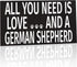 JennyGems German Shepherd Sign, All You Need is Love and a German Shepherd, Wood Sign, 9.5x5.5 Inches, German Shepherd Mom, German Shepherd Gifts, German Shepherd Decor, American Made