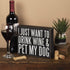 Primitives by Kathy 28663 Classic Box Sign, 8" x 6.5, Wine and Pet My Dog