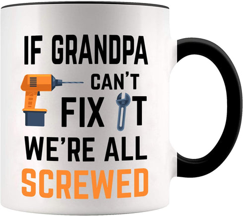 YouNique Designs If Grandpa Cant Fix It Were All Screwed Mug, 11 Ounces, Funny Grandpa Coffee Mug (Black Handle)