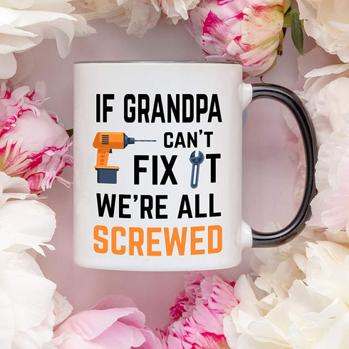 YouNique Designs If Grandpa Cant Fix It Were All Screwed Mug, 11 Ounces, Funny Grandpa Coffee Mug (Black Handle)