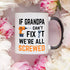 YouNique Designs If Grandpa Cant Fix It Were All Screwed Mug, 11 Ounces, Funny Grandpa Coffee Mug (Black Handle)