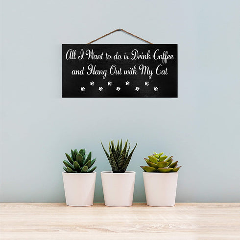JennyGems Funny Cat Gifts, All I Want To Do Is Drink Coffee Hang Out With My Cat, 6x13 Hanging Wood Sign, Cat Lovers Gifts, Cat Mom Gifts, Gift for Cat and Coffee Lovers, American Made