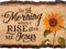 P. Graham Dunn in The Morning When I Rise Give Me Jesus Sunflower 9 x 12 Wood Bark Edge Design Wall Art Sign