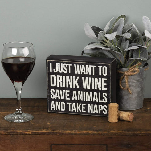 Primitives by Kathy Box Sign, 6.5 x 5.5-Inch, Drink Wine Save Animals Take Naps