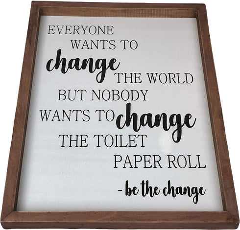 Farmhouse Bathroom Decor - Be The Change Rustic Wall Art Bathroom Decoration - Funny Black and White Toilet Paper Quote with Wooden Frame - Clear and Easy to Read Sign - Approx. 16 x 12 x 1 Inches