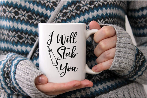 I Will Stab You - Funny Nurse Week + Day Gag Gift Ideas For Coffee Mugs For Nurses - Nursing Graduation Mug Gift and Presents - Nursing Mugs For Nurses Birthday and Cute Coffee Cups For Nursing Gifts!