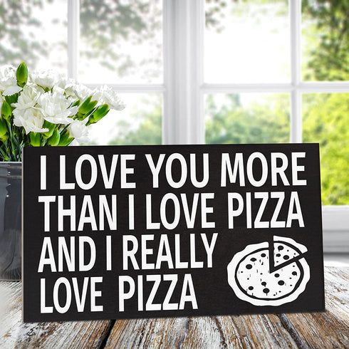 JennyGems I Love You More Than I Love Pizza and I Really Love Pizza, Funny Pizza Gifts, Pizza Kitchen Decor, Pizza Shop Signs, Wall Hanging, 9 1/2 x 5 1/2"