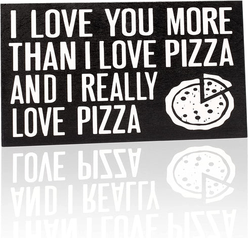 JennyGems I Love You More Than I Love Pizza and I Really Love Pizza, Funny Pizza Gifts, Pizza Kitchen Decor, Pizza Shop Signs, Wall Hanging, 9 1/2 x 5 1/2"